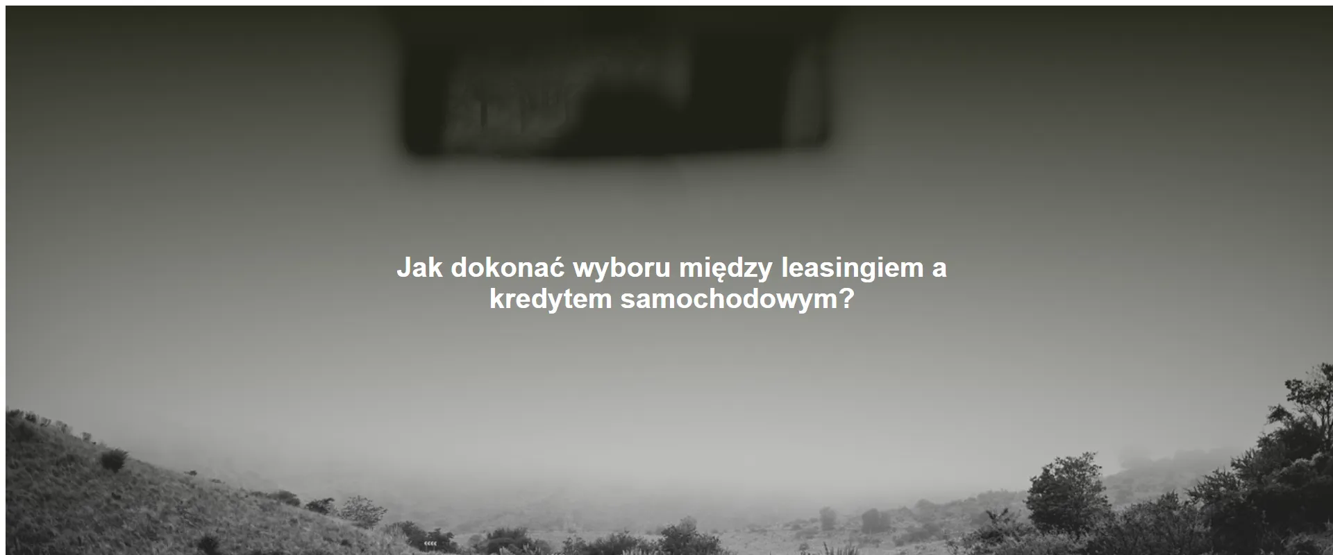 Jak dokonać wyboru między leasingiem a kredytem samochodowym?