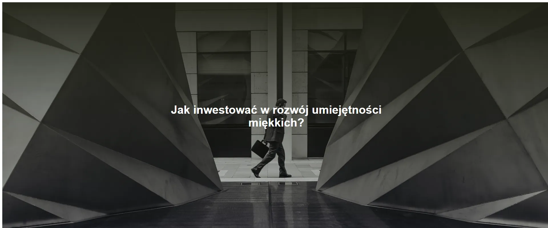 Jak inwestować w rozwój umiejętności miękkich?